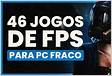 Os 5 Melhores Jogos FPS Para PC Fraco